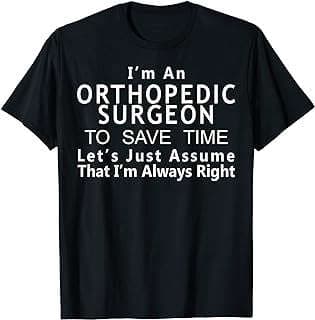 Image of Funny Orthopedic Surgeon T-Shirt by the company Amazon.com.