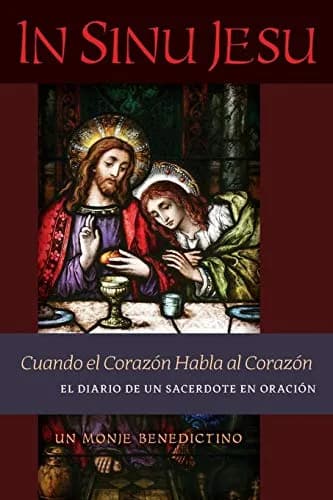 Imagen de In Sinu Jesu: Cuando el Corazón Habla al Corazón de la empresa Un Monje Benedictino.